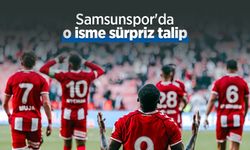 Samsunspor'da o isme sürpriz talip