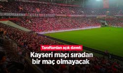 Taraftardan açık davet: Kayseri maçı sıradan bir maç olmayacak