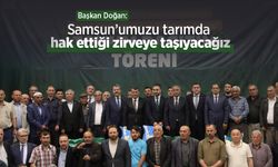 Başkan Doğan: "Samsun’umuzu tarımda hak ettiği zirveye taşıyacağız"