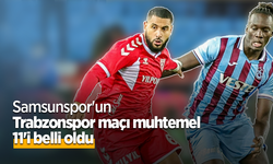 Samsunspor'un Trabzonspor maçı  muhtemel 11'i belli oldu