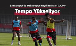 Samsunspor'da Trabzonspor maçı hazırlıkları sürüyor, Tempo Yükseliyor