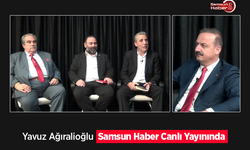 Yavuz Ağıralioğlu Samsun Haber Canlı Yayınında!