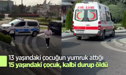 13 yaşındaki çocuğun yumruk attığı 15 yaşındaki çocuk, kalbi durup öldü
