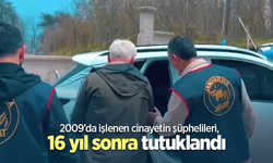 2009'da işlenen cinayetin şüphelileri, 16 yıl sonra tutuklandı