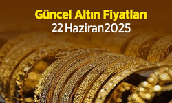 Güncel Altın Fiyatları 22 Haziran 2025