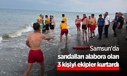 Samsun'da sandalları alabora olan 3 kişiyi ekipler kurtardı