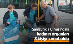 61 yaşındaki kadının organları 3 kişiye umut oldu