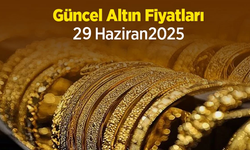 Güncel Altın Fiyatları 29 Haziran 2025