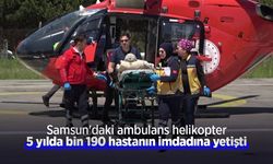 Samsun'daki ambulans helikopter 5 yılda bin 190 hastanın imdadına yetişti