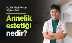 Op. Dr. Nazlı Tosun bilgilendirdi: Annelik estetiği nedir?
