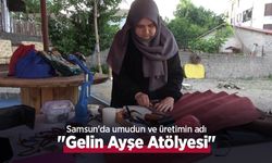 Samsun'da umudun ve üretimin Adı: "Gelin Ayşe Atölyesi"