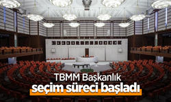 TBMM Başkanlık seçim süreci başladı