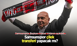 Samsunspor Başkanı Yüksel Yıldırım açıkladı ...Samsunspor çilek transferi yapacak mı?