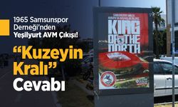 “Kuzeyin Kralı” Cevabı:1965 Samsunspor Derneği'nden Yeşilyurt AVM Çıkışı!