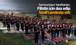 Samsunspor taraftarları, Filistin için dua edip İsrail'i protesto etti