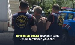 18 yıl hapis cezası ile aranan şahıs JASAT tarafından yakalandı