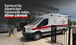 Samsun'da öğrencileri hastanelik eden, döner çıkmadı