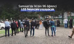 Samsun'da 14 bin 96 öğrenci LGS heyecanı yaşayacak