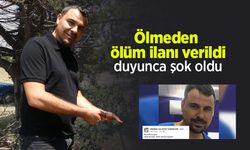 Ölmeden ölüm ilanı verildi, duyunca şok oldu