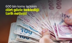 600 bin kamu işçisinin dört gözle beklediği tarih netleşti