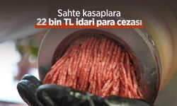 Sahte kasaplara 22 bin TL idari para cezası