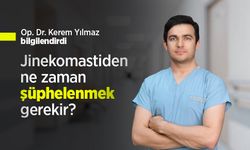 Op. Dr. Kerem Yılmaz bilgilendirdi: Jinekomastiden ne zaman şüphelenmek gerekir?