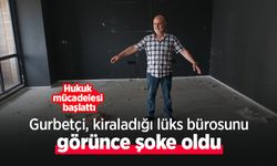 Gurbetçi, kiraladığı lüks bürosunu görünce şoke oldu: Hukuk mücadelesi başlattı