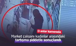 Market çalışanı kadınlar arasındaki tartışma şiddetle sonuçlandı: O anlar kamerada
