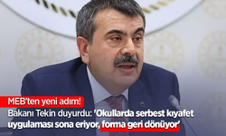 MEB'ten yeni adım! Bakanı Tekin duyurdu: 'Okullarda serbest kıyafet uygulaması sona eriyor, forma geri dönüyor'