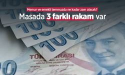 Memur ve emekli temmuzda ne kadar zam alacak? Masada 3 farklı rakam var