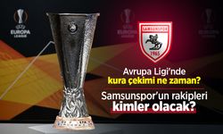 Samsunspor'un rakipleri kimler olacak? Avrupa Ligi'nde kura çekimi ne zaman?