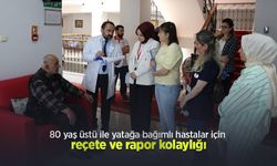 80 yaş üstü ile yatağa bağımlı hastalar için reçete ve rapor kolaylığı