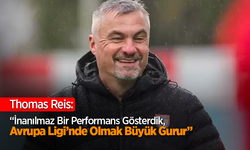 Thomas Reis: “İnanılmaz Bir Performans Gösterdik, Avrupa Ligi’nde Olmak Büyük Gurur”
