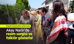 Engelli bireylerden sanat ruhu: Akay Narin'de resim sergisi ve folklör gösterisi
