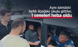 Aynı isimdeki farklı ilçedeki okula gittiler, 1 seneleri heba oldu
