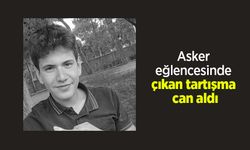 Asker eğlencesinde çıkan tartışma can aldı
