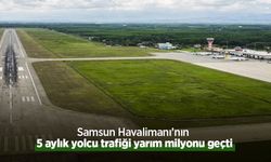 Samsun Havalimanı’nın 5 aylık yolcu trafiği yarım milyonu geçti