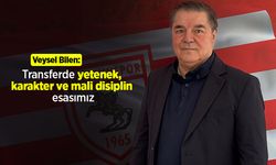 Veysel Bilen: Transferde yetenek, karakter ve mali disiplin esasımız
