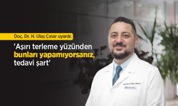 Doç. Dr. H. Ulaş Çınar uyardı: 'Aşırı terleme yüzünden bunları yapamıyorsanız, tedavi şart'