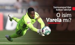 Samsunspor'dan kaleye takviye, O isim Varela mı?