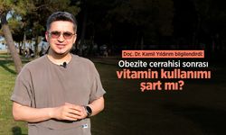 Doç. Dr. Kamil Yıldırım bilgilendirdi: Obezite cerrahisi sonrası vitamin kullanımı şart mı?