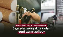 Zam furyası birçok kaleme gelecek: Sigaradan akaryakıta kadar yeni zam geliyor