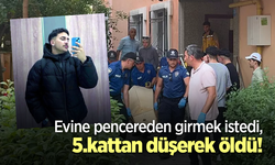 Evine pencereden girmek istedi,5.kattan düşerek öldü!