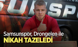 Samsunspor, Drongelen ile nikah tazeledi