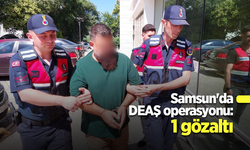 Samsun'da DEAŞ operasyonu: 1 gözaltı
