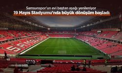 Samsunspor’un evi baştan aşağı yenileniyor: 19 Mayıs Stadyumu’nda büyük dönüşüm başladı