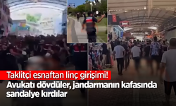 Taklitçi esnaftan linç girişimi! Avukatı dövdüler, jandarmanın kafasında sandalye kırdılar