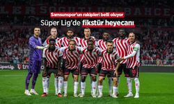 Samsunspor'un rakipleri belli oluyor, Süper Lig'de fikstür heyecanı