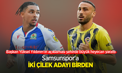 Başkan Yüksel Yıldırım'ın açıklaması şehirde büyük heyecan yarattı Samsunspor'a iki çilek adayı birden