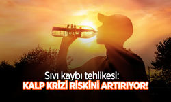 Sıvı kaybı tehlikesi: kalp krizi riskini artırıyor!